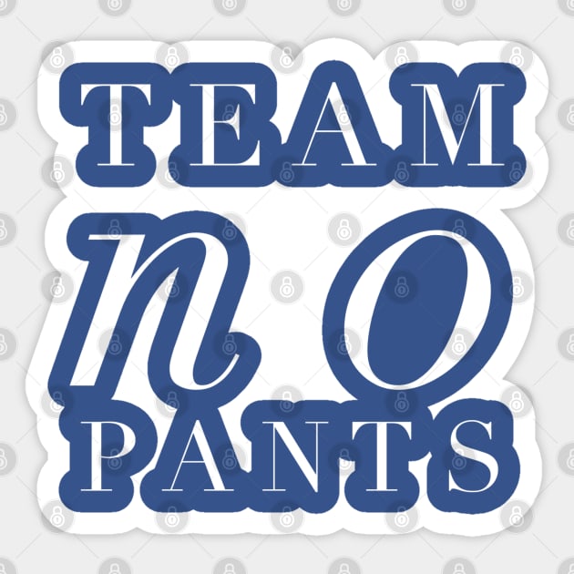 Team No Pants Sticker by GrayDaiser